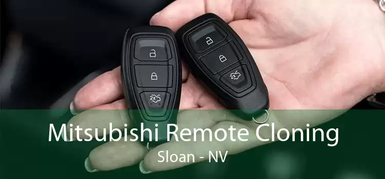 Mitsubishi Remote Cloning Sloan - NV