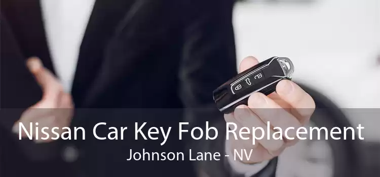 Nissan Car Key Fob Replacement Johnson Lane - NV