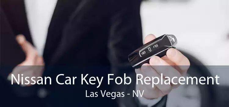 Nissan Car Key Fob Replacement Las Vegas - NV