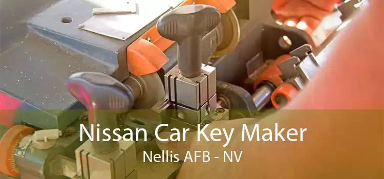 Nissan Car Key Maker Nellis AFB - NV