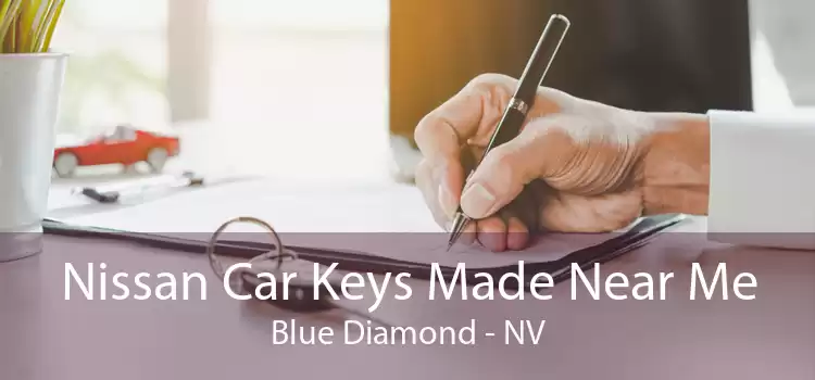 Nissan Car Keys Made Near Me Blue Diamond - NV