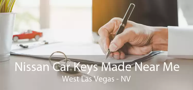 Nissan Car Keys Made Near Me West Las Vegas - NV