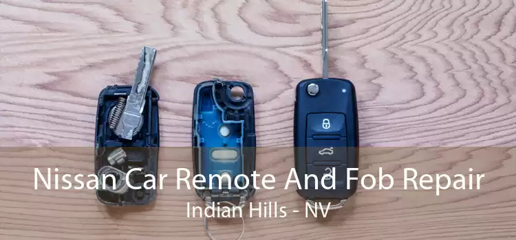 Nissan Car Remote And Fob Repair Indian Hills - NV