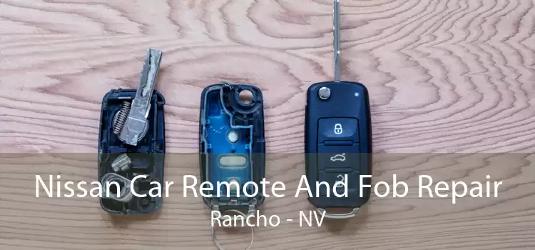 Nissan Car Remote And Fob Repair Rancho - NV
