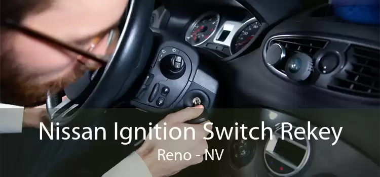 Nissan Ignition Switch Rekey Reno - NV