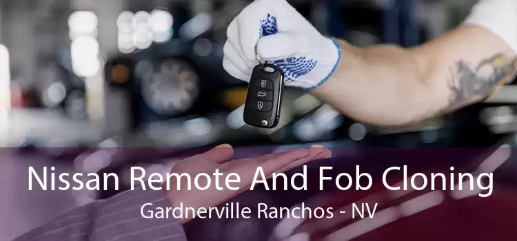 Nissan Remote And Fob Cloning Gardnerville Ranchos - NV