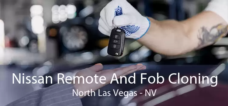 Nissan Remote And Fob Cloning North Las Vegas - NV