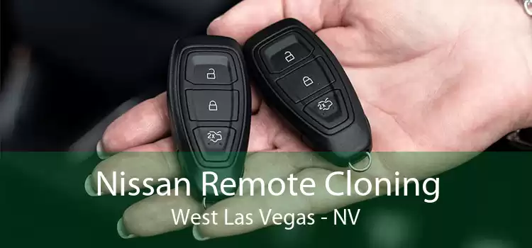 Nissan Remote Cloning West Las Vegas - NV