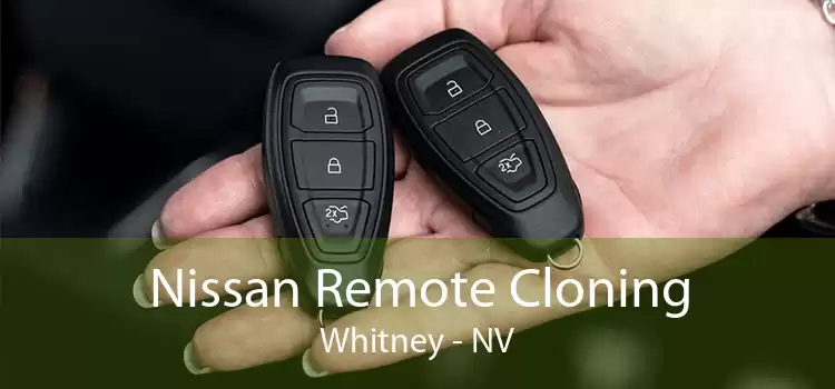 Nissan Remote Cloning Whitney - NV