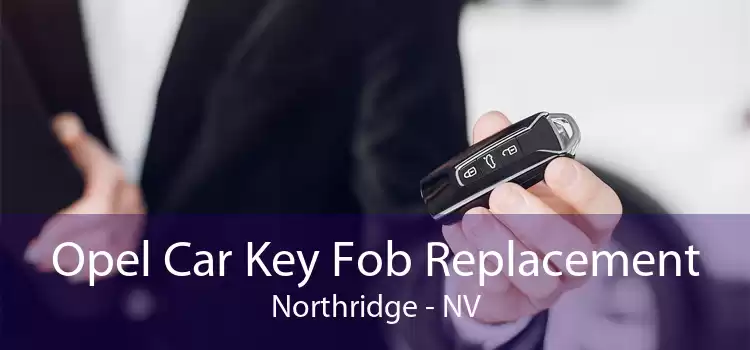 Opel Car Key Fob Replacement Northridge - NV