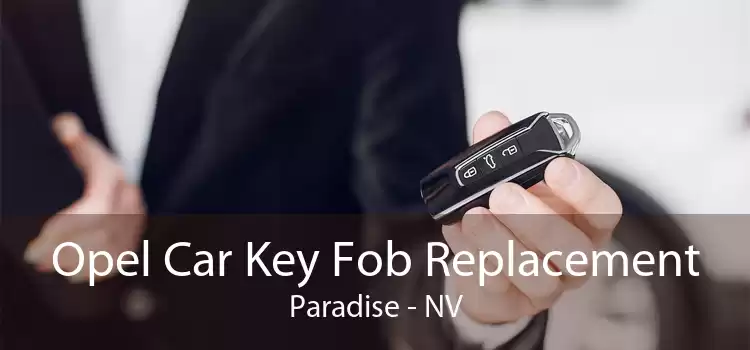 Opel Car Key Fob Replacement Paradise - NV