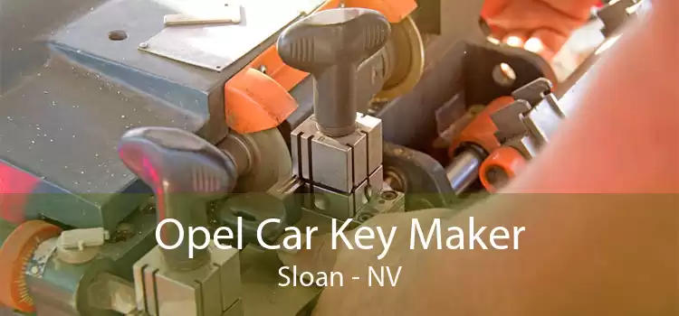 Opel Car Key Maker Sloan - NV