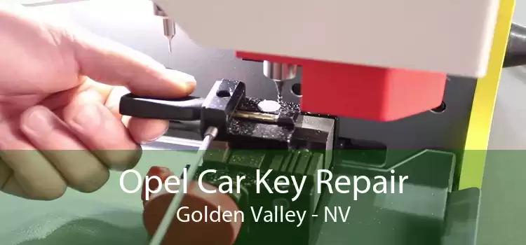 Opel Car Key Repair Golden Valley - NV