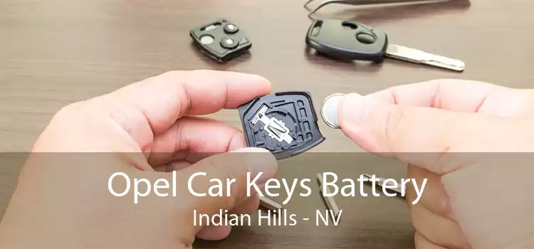Opel Car Keys Battery Indian Hills - NV