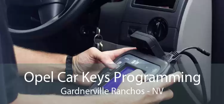 Opel Car Keys Programming Gardnerville Ranchos - NV