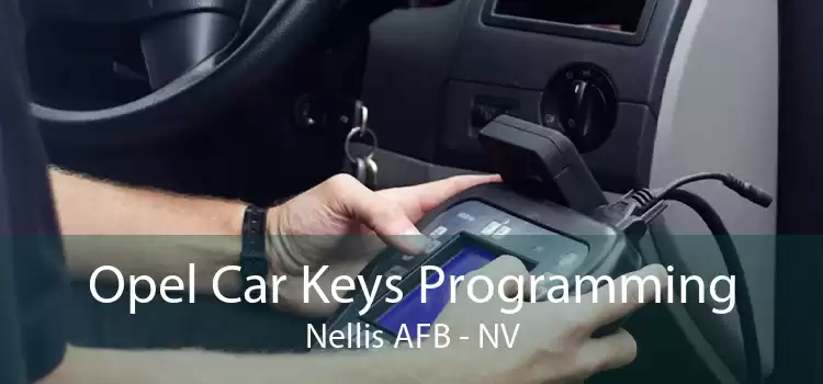 Opel Car Keys Programming Nellis AFB - NV