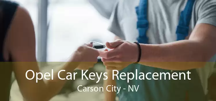 Opel Car Keys Replacement Carson City - NV