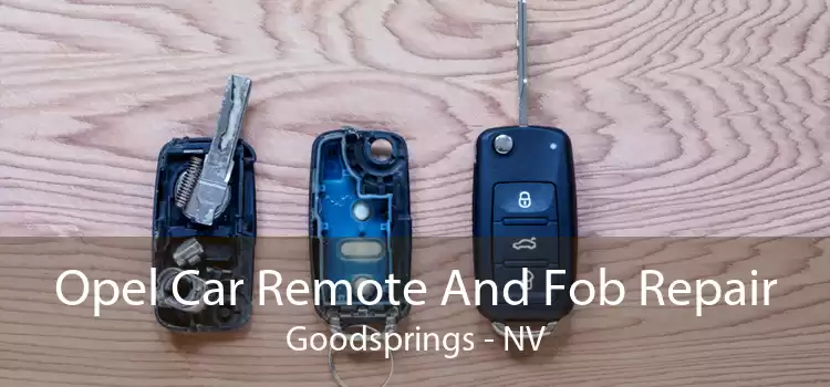Opel Car Remote And Fob Repair Goodsprings - NV