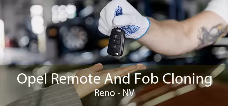 Opel Remote And Fob Cloning Reno - NV