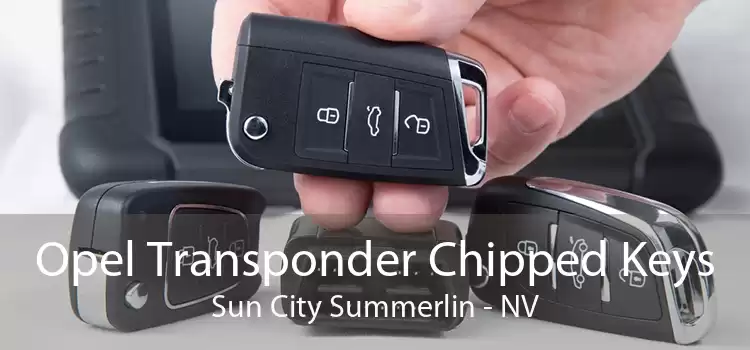 Opel Transponder Chipped Keys Sun City Summerlin - NV