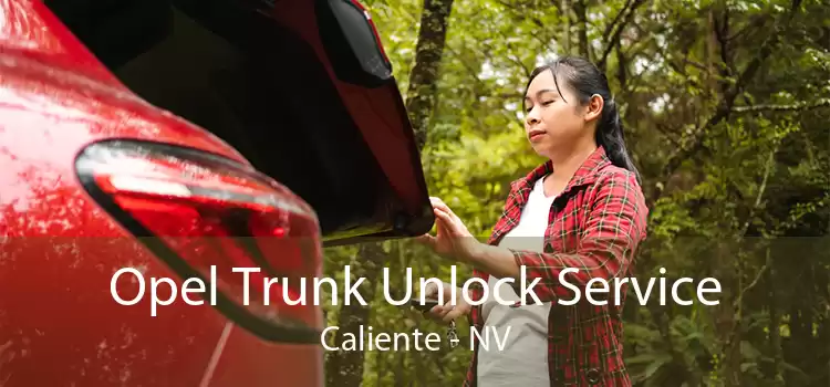 Opel Trunk Unlock Service Caliente - NV