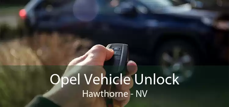 Opel Vehicle Unlock Hawthorne - NV