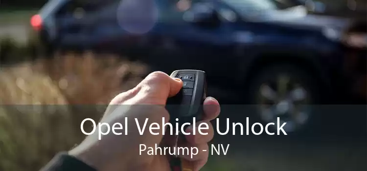 Opel Vehicle Unlock Pahrump - NV