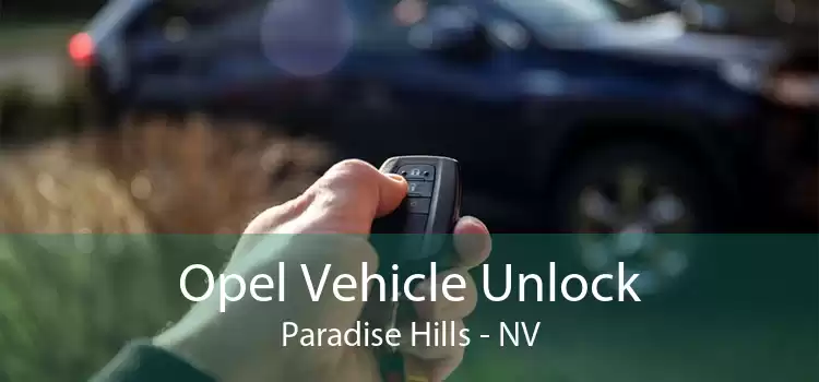 Opel Vehicle Unlock Paradise Hills - NV