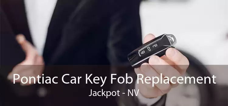 Pontiac Car Key Fob Replacement Jackpot - NV