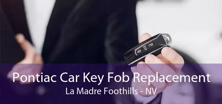 Pontiac Car Key Fob Replacement La Madre Foothills - NV