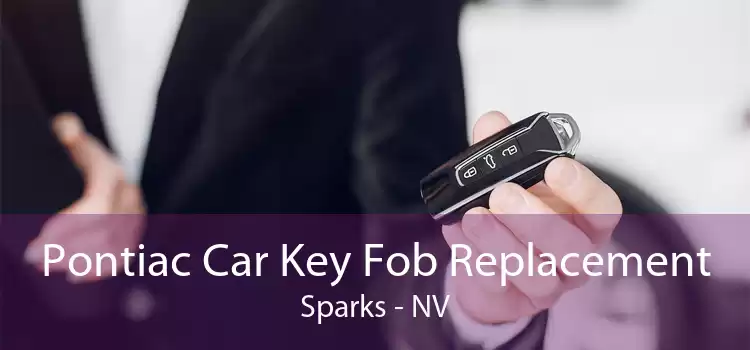 Pontiac Car Key Fob Replacement Sparks - NV