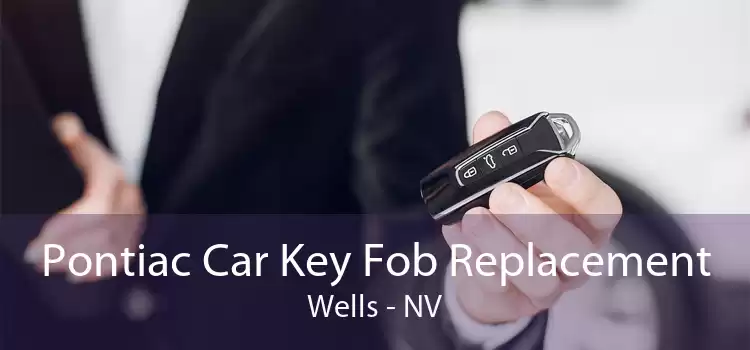 Pontiac Car Key Fob Replacement Wells - NV