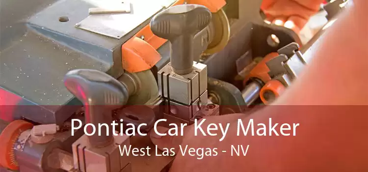 Pontiac Car Key Maker West Las Vegas - NV