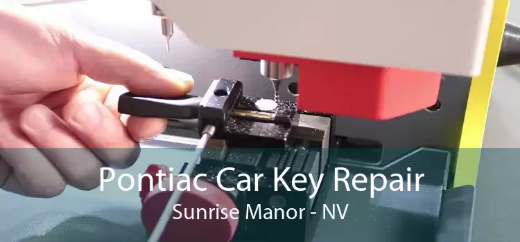 Pontiac Car Key Repair Sunrise Manor - NV