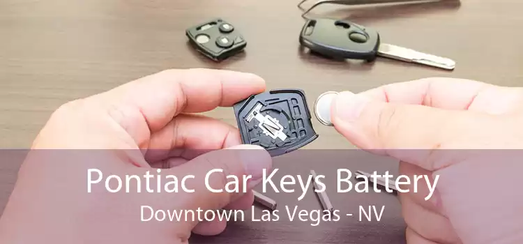 Pontiac Car Keys Battery Downtown Las Vegas - NV
