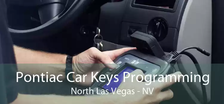 Pontiac Car Keys Programming North Las Vegas - NV