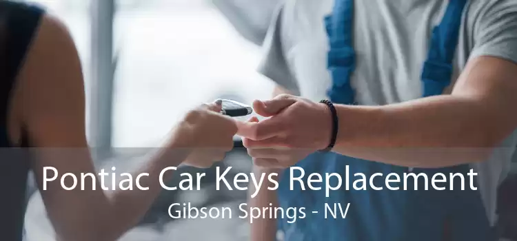 Pontiac Car Keys Replacement Gibson Springs - NV