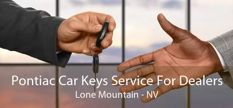 Pontiac Car Keys Service For Dealers Lone Mountain - NV