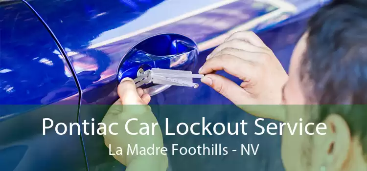 Pontiac Car Lockout Service La Madre Foothills - NV