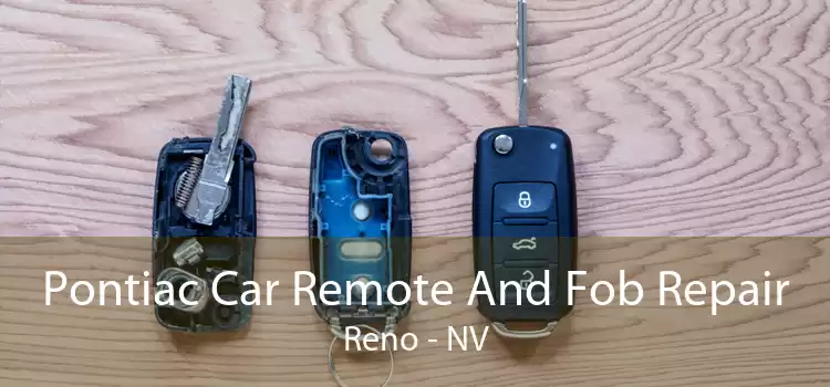 Pontiac Car Remote And Fob Repair Reno - NV