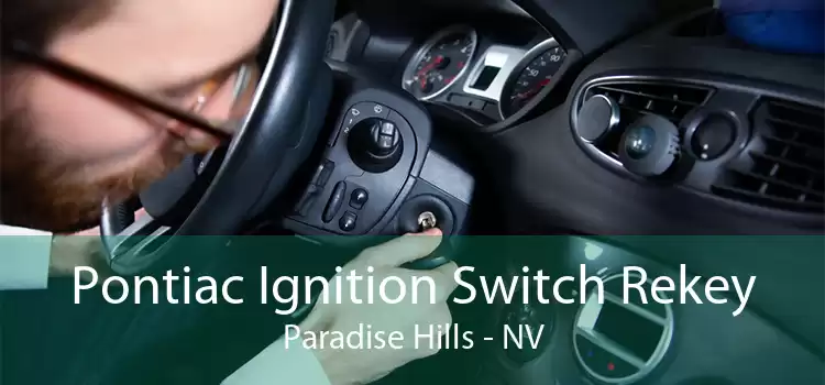 Pontiac Ignition Switch Rekey Paradise Hills - NV