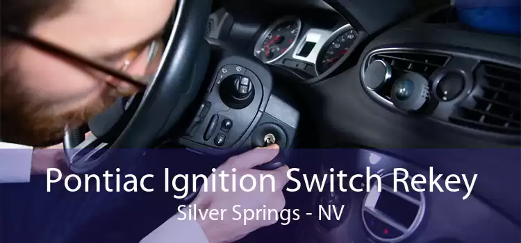 Pontiac Ignition Switch Rekey Silver Springs - NV