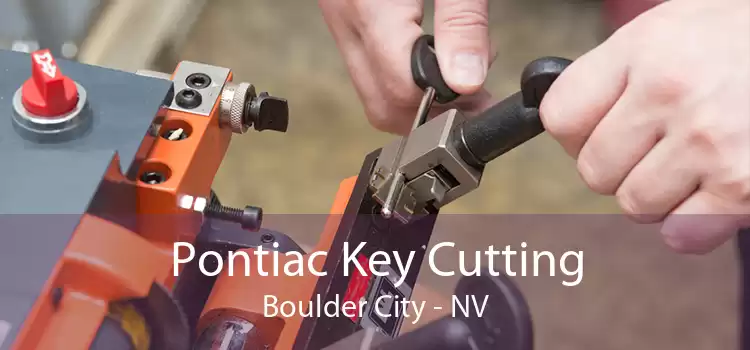 Pontiac Key Cutting Boulder City - NV