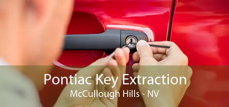 Pontiac Key Extraction McCullough Hills - NV