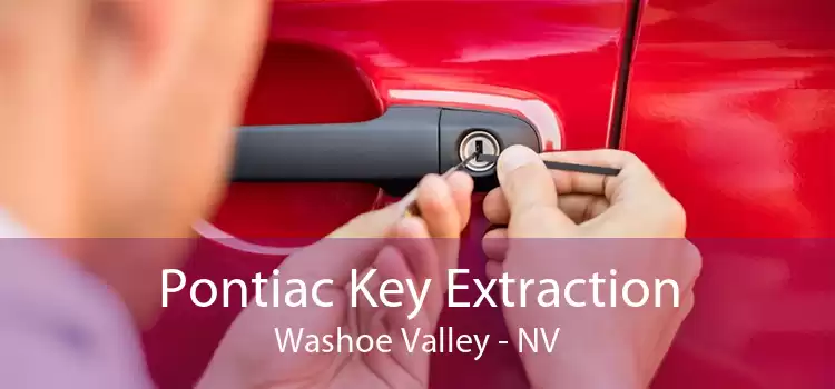 Pontiac Key Extraction Washoe Valley - NV