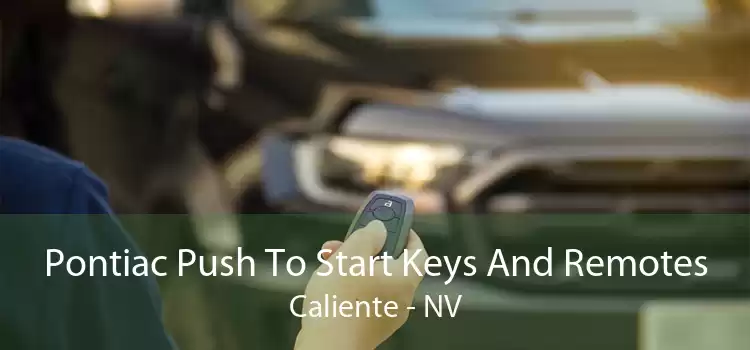 Pontiac Push To Start Keys And Remotes Caliente - NV