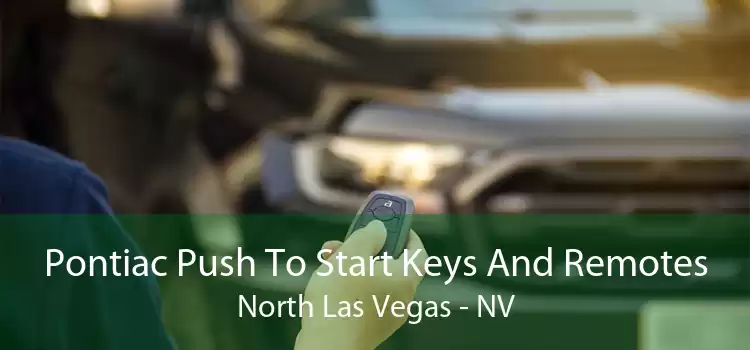 Pontiac Push To Start Keys And Remotes North Las Vegas - NV