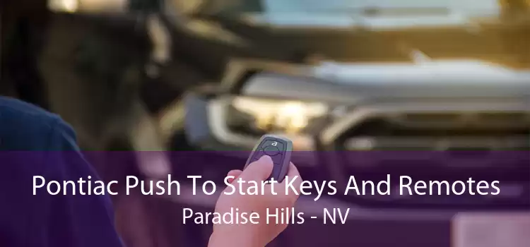 Pontiac Push To Start Keys And Remotes Paradise Hills - NV