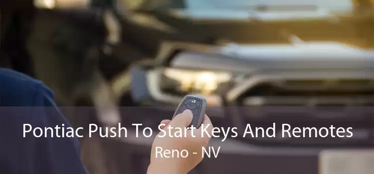 Pontiac Push To Start Keys And Remotes Reno - NV