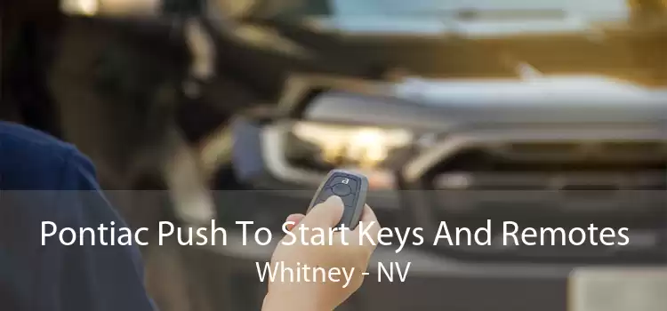 Pontiac Push To Start Keys And Remotes Whitney - NV